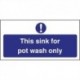 Vogue This Sink For Pot Wash Only Sign